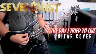 Sevendust - The Day I Tried To Live (Guitar Cover) Wealth