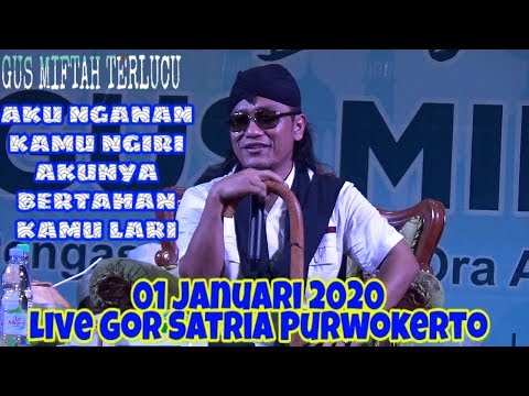 Full Lucu Terbaru !!!! Gus Miftah 01 Januari 2020 Live Gor Satria Purwokerto Banyumas