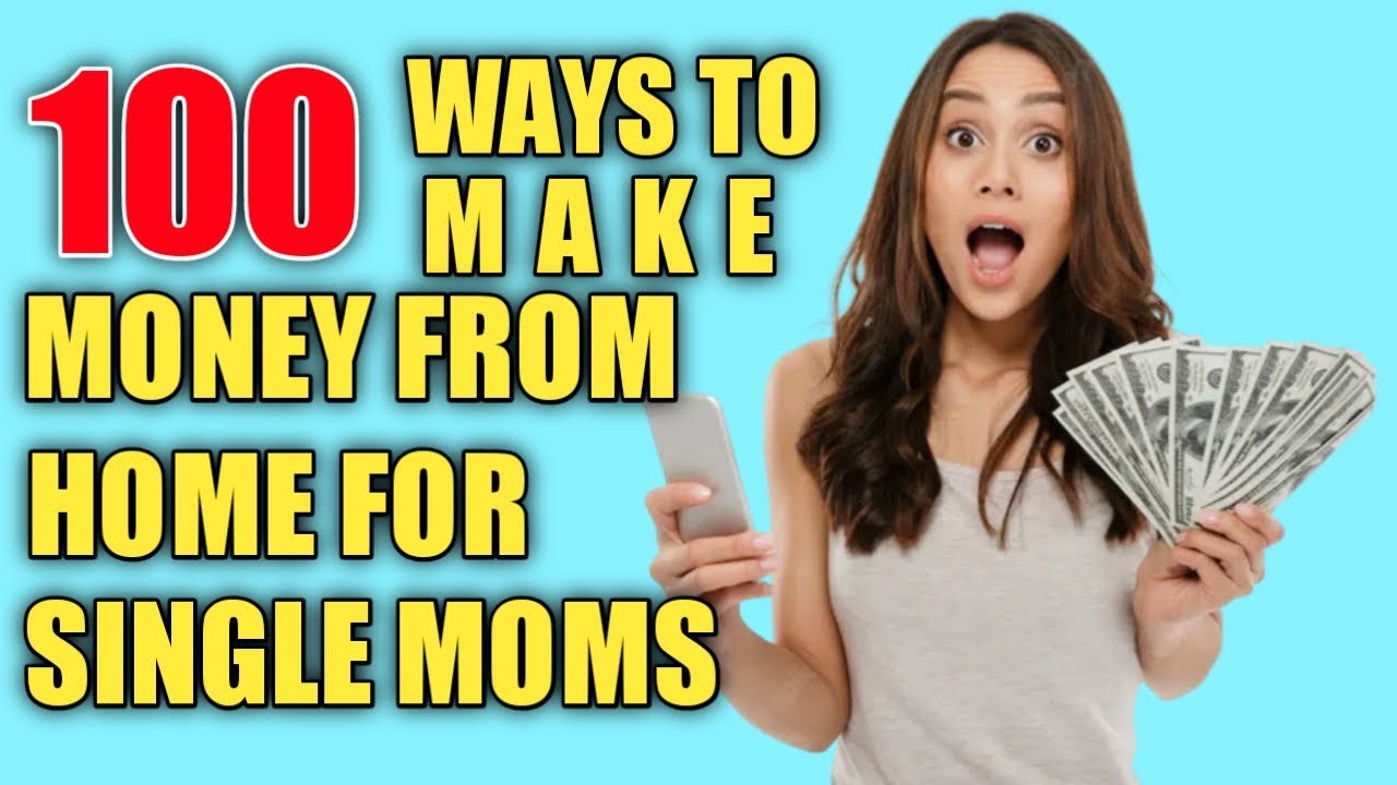 100 Ways To Make Money Online For Single Moms in 2022