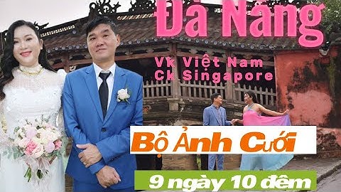 Hành trình Chụp Ảnh Cưới Ngoại Cảnh Tại Đà Nẵng Và Hội An (9 ngày 10 đêm)