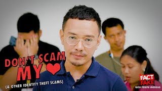 Fact or Fake with Joseph Morong: How to scam proof you heart and identity!