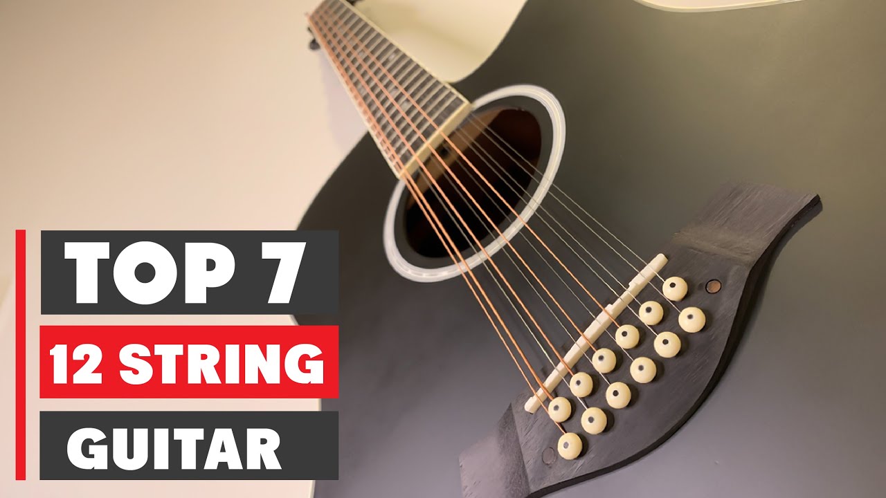 Top 7 Best 12 String Guitars in 2025 - YouTube