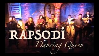 Grup Rapsodi - Dancing Queen Babylon - Live Cover