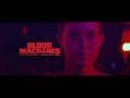 Capture de la vidéo † Blood Machines † Official Trailer †