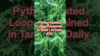 Python Nested Loops Explained in Tamil | AI Daily #24