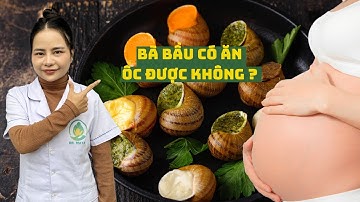 Bà Bầu Có Ăn Ốc Được Không? Sự Thật Khiến Mẹ Bầu Bất Ngờ!