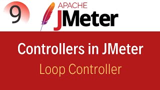 JMeter Tutorial 9: Logic Controllers in JMeter | Loop Controller screenshot 3