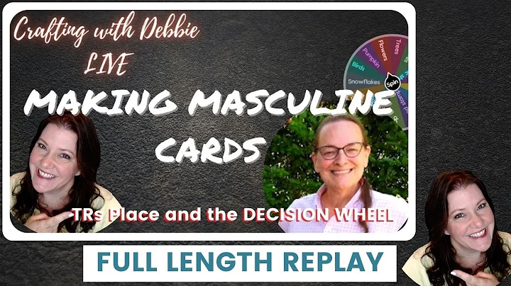 FULL LENGTH REPLAY - LIVE - Making Masculine Cards...