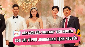 Đám cưới hoành tráng của con gái tỉ phú Johnathan Hạnh Nguyễn và nữ diễn viên "Vị đắng tình yêu"
