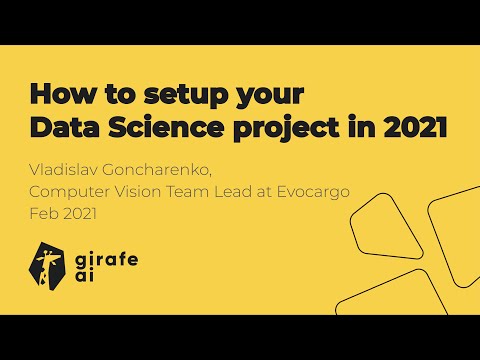 How to setup your Data Science project in 2021 //Journal Club #3 | girafe.ai