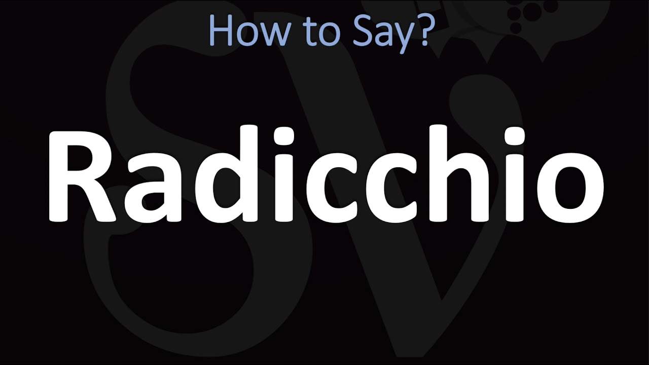 How to Pronounce Radicchio? (CORRECTLY) YouTube