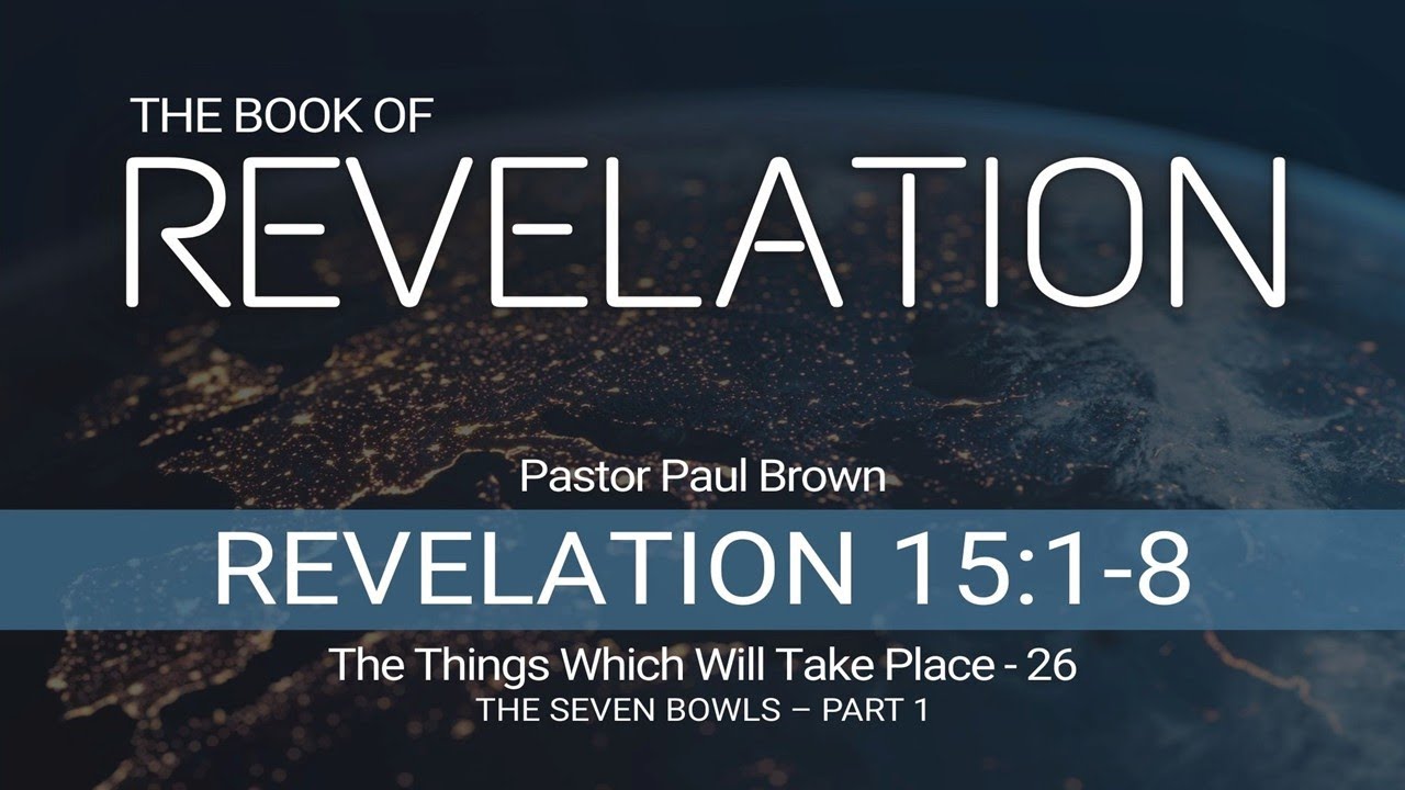 Revelation - The Things Which Will Take Place – Part 26