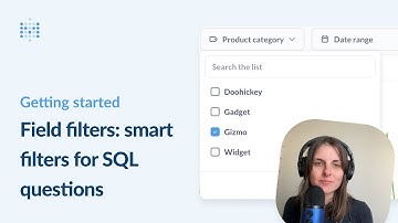 Field filters: smart filters for SQL questions | Metabase tutorial