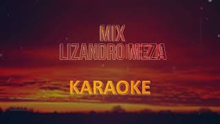 Mix Lizandro Meza, Karaoke (Pista Musical)