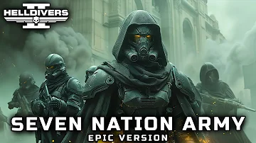 HELLDIVERS 2 - SEVEN NATION ARMY (White Stripes EPIC VERSION)