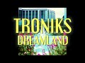 troniks - dreamland (Official Visualizer)