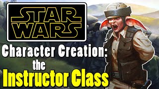 Star Wars Character Creation - Instructor