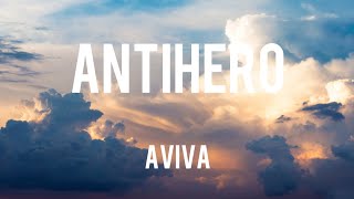 Antihero (Aviva) Lyrics Video.