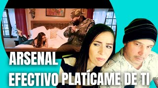 ARSENAL EFECTIVO - PLATICAME DE TI  Reacción YaselTV y La Patrona