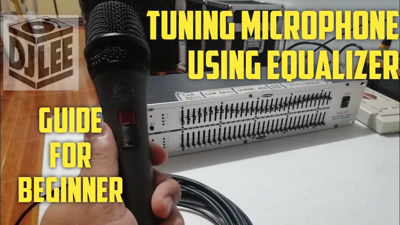 Microphone Tuning Using Equalizer, Basic Sound Set up, การออกแบบกล่อง ...