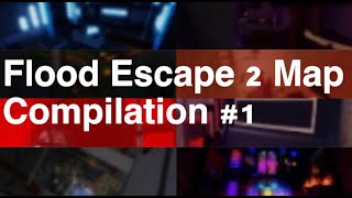 Flood Escape 2 Map Compilation #1