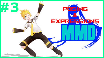 MMD Tutorial: Posing and Expressions (2024)
