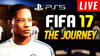 PLAYING THE JOURNEY ON FIFA 17 IN 2021 LIVE!!!!!!! | FULL PLAYTHROUGH (PS5)