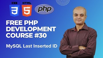 PHP Web Development Course Lesson 30: PHP MySQL Get Last Inserted ID