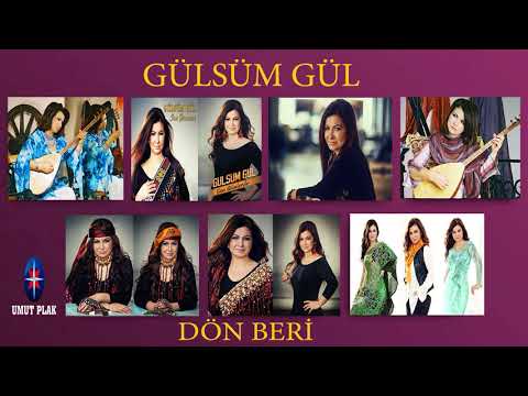 Gülsüm Gül - Dön Beri / 2019 En Yeni Sevilen Türküler - En Güzel Türküler