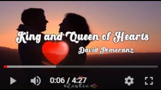 King and Queen of Hearts -  David Pomeranz Lyrics Mix