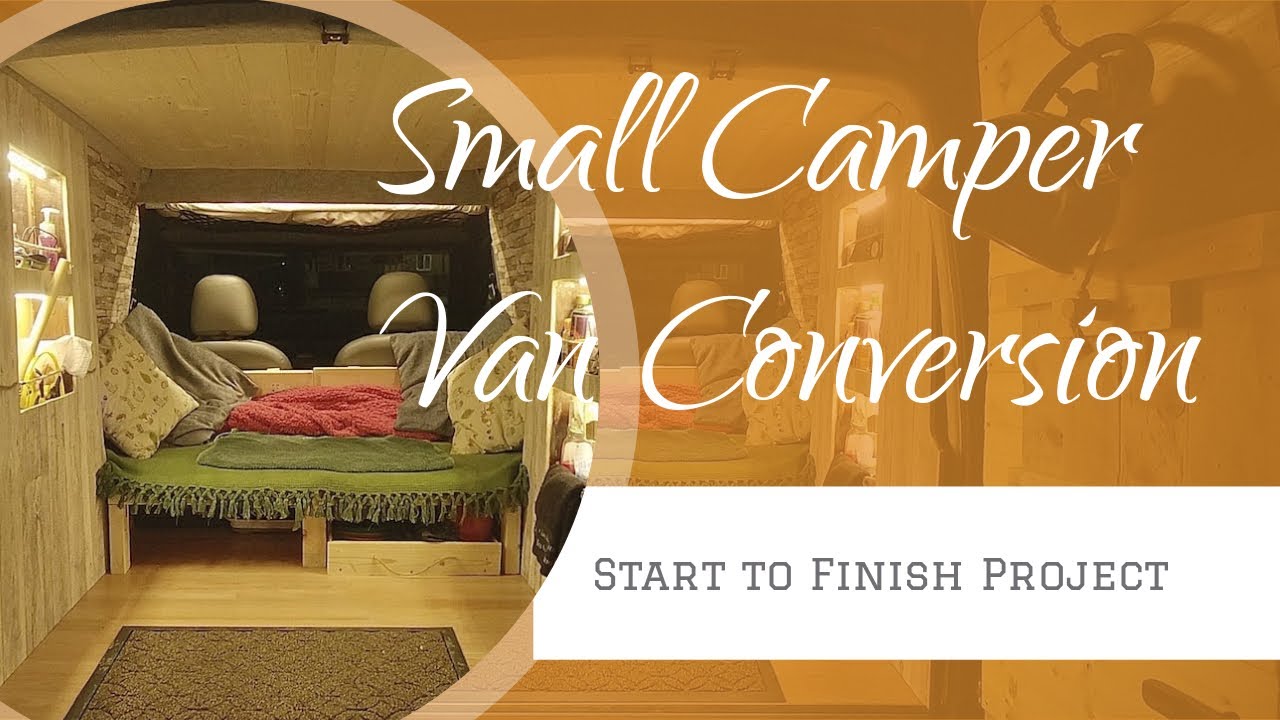 SMALL VAN CAMPER CONVERSION | Start to Finish Project