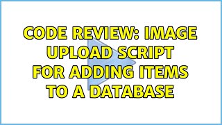 Code Review: Image upload script for adding items to a database Net Worth