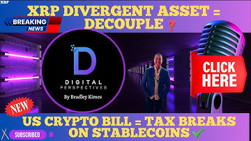 XRP- XRP Divergent Asset = Decouple? - New Bill Stablecoin Tax breaks? - 4Yr Crypto Cycle Dead?
