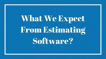What Do We Expect From Construction Cost Estimating Software?
