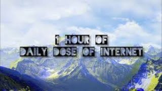 1 hour of daily dose of internet (NO INTROS IN BETWEEN)
