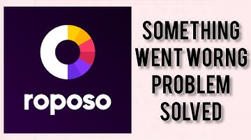 How To Solve Roposo App "Oops Something Went Wrong Please Try Again Later" Problem||Rsha26 Solutions