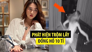 Xôn xao khoảnh khắc Ngọc Trinh phát hiện mất đồng hồ 10 tỉ: tri hô nhưng không kịp