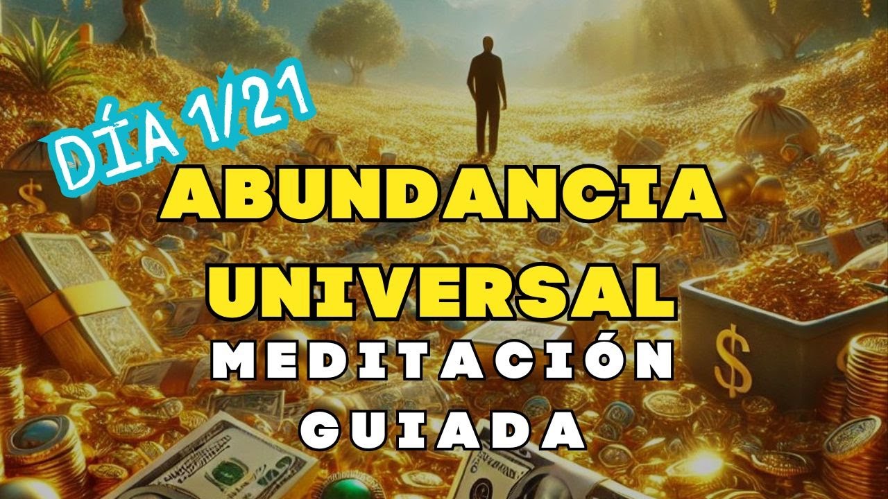 Conexión con la Abundancia Universal 🌟 Meditación Guiada Día 1 de 21 ...