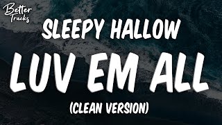 Sleepy Hallow - Luv Em All (Clean) 🔥 (Luv Em All Clean)