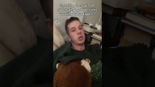 This Is The Reason Why I Got Back Into Wearing Diapers Again