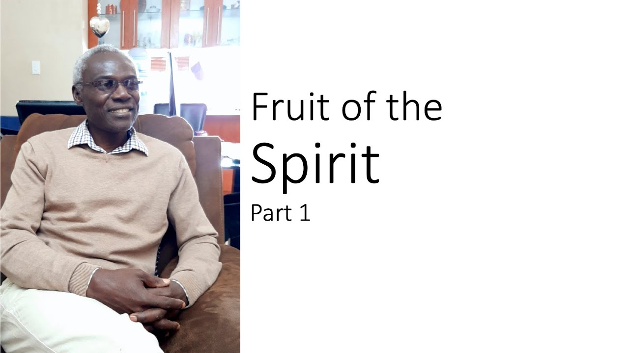 Fruit of the Holy Spirit Part 1 YouTube