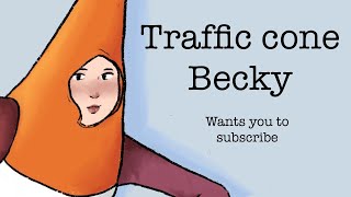 Traffic cone Becky wants you to subscribe