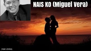 NAIS KO (Miguel Vera) Opm Lovesong // jagie chanel