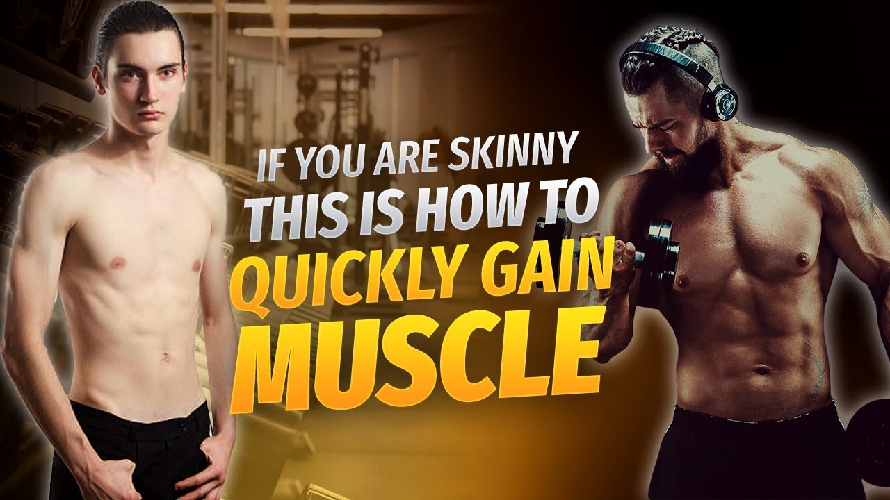 If You Are Skinny, This Is How To Gain Muscle Quickly