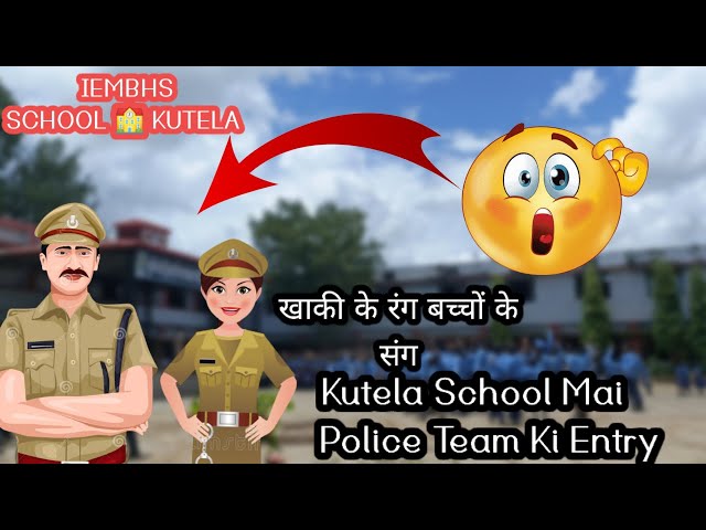 Kutela School Mein Police Ki Entry #dipesh@2006 class=