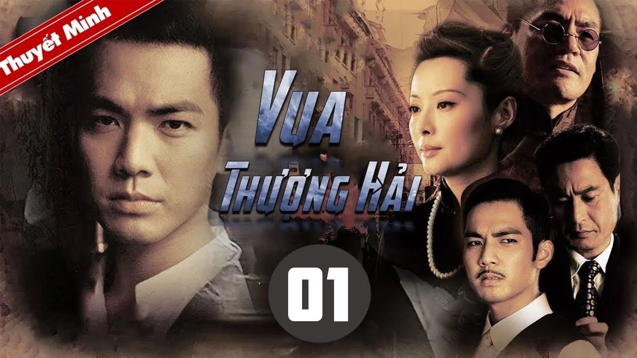 VUA THƯỢNG HẢI - Tập 01 | Phim Hành Động Dân Quốc Siêu Đỉnh 2024 | Chung Hán Lương, Viên Lập