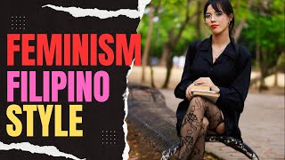 DO Filipina's Even Get What Feminism Is? | FILIPINAS Being FEMINIST #trending