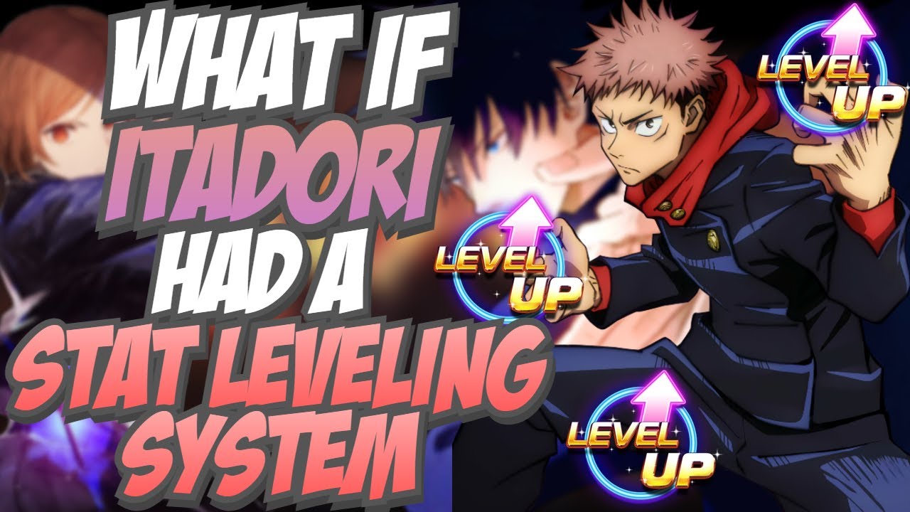 What if Itadori Had a Stat Leveling System The Movie