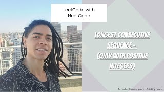 NeetCode : Longest Consecutive Sequence - (Only with positive integers) screenshot 5