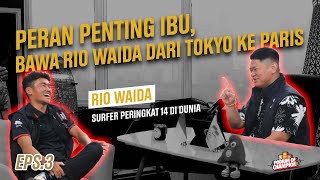 Peran Penting IBU bawa Rio Waida dari TOKYO ke PARIS | POC VOL3. RIO WAIDA